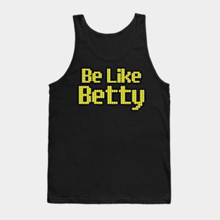 Be like betty Tank Top